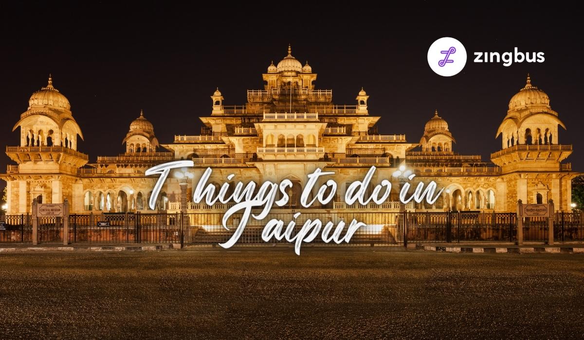 Top 10 Things to do in Jaipur, Rajasthan