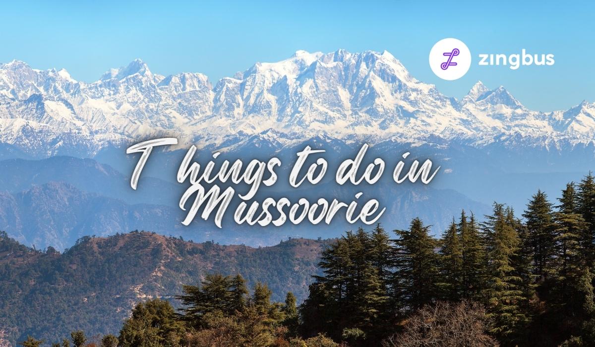 Top 5 things to do in Mussoorie Weekend getaway near Delhi