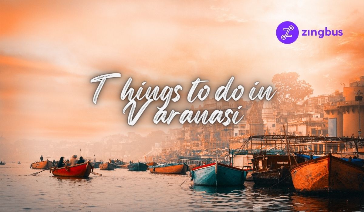 Exploring Varanasi (Banaras): Top 5 Things to Do in Varanasi