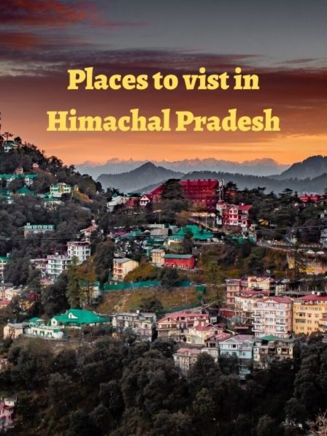 Places to visit in Himachal Pradesh