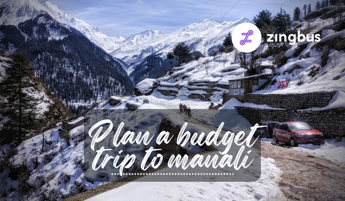 3 Tips To Plan a Budget Trip To Manali – A Guide To Affordable Travel