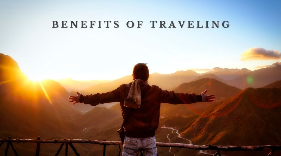 The Benefits of Traveling for Your Mental & Physical Health