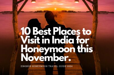 10 Best Places to Visit in India in November for Honeymoon 2024