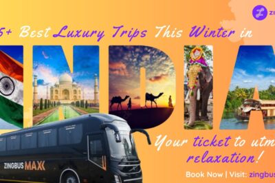 55+ Best Places to Visit in Winter in India in 2024 – 2025