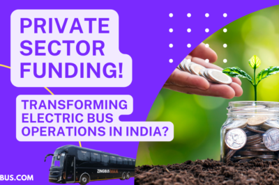 The Role of Private Sector Funding in Transforming Electric Bus Operations in India