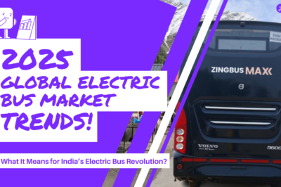 Global Electric Vehicle Market Trends in 2025: What It Means for India’s Electric Bus Revolution