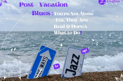 Post-Vacation Blues: You’re Not Alone (Yes, They Are Real and Here’s What to Do)